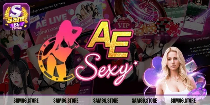 AE Sexy Sam86 nhận được nhiều sự yêu mến và tin tưởng 