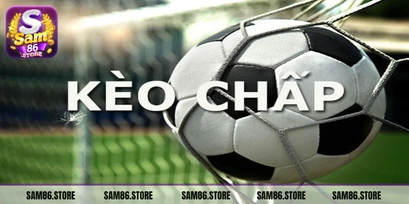 Kèo cược chấp là kèo chơi có thể đánh giá năng lực