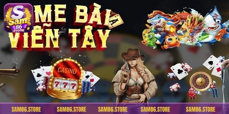 Game bài Viễn Tây là một trong những trò chơi mới lạ